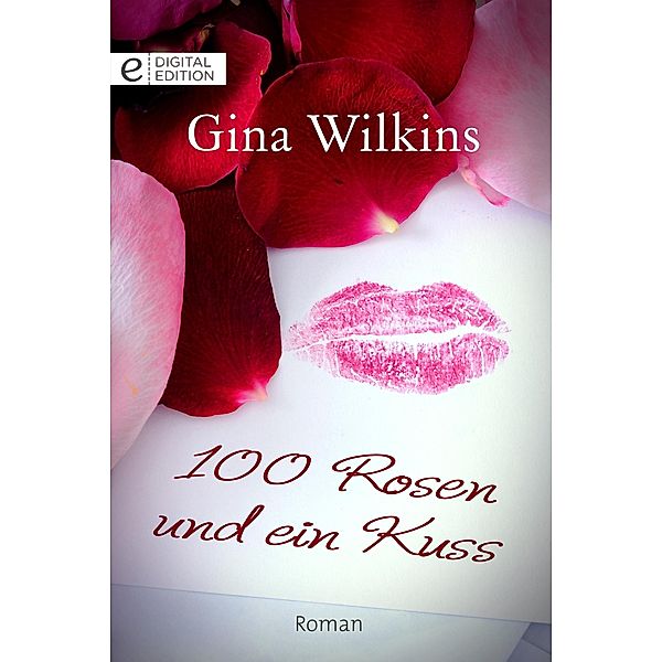 100 Rosen und ein Kuss, Gina Wilkins