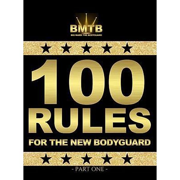100 RULES FOR THE NEW BODYGUARD, Mark Phillips