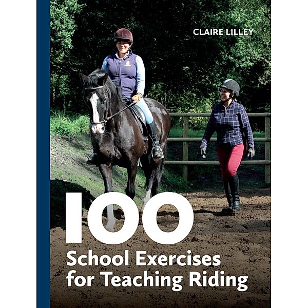 100 School Exercises for Teaching Riding, Claire Lilley