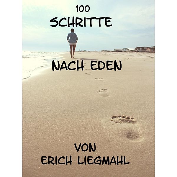 100 Schritte nach Eden, Erich Liegmahl