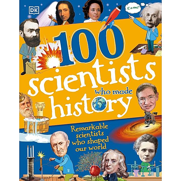 100 Scientists Who Made History / DK 100 Things That Made History, Andrea Mills