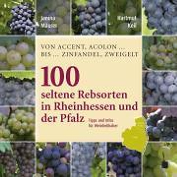 100 seltene Rebsorten in Rheinhessen und der Pfalz, Janina Mäurer, Hartmut Keil