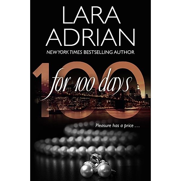 100 Series: For 100 Days (100 Series, #1), Lara Adrian