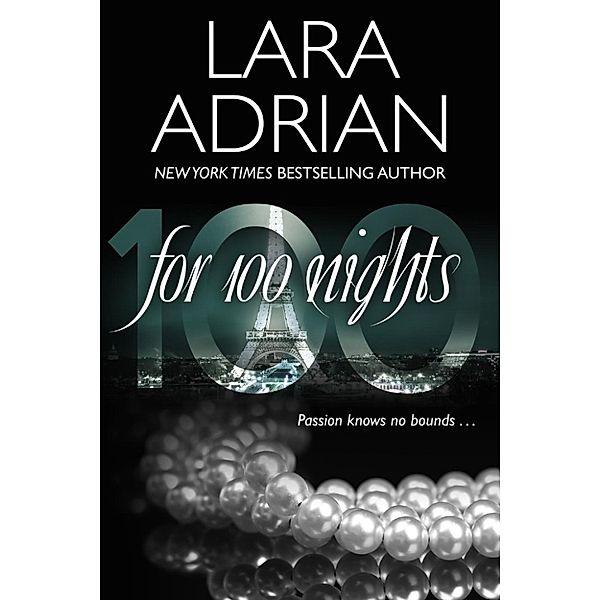 100 Series: For 100 Nights (100 Series, #2), Lara Adrian