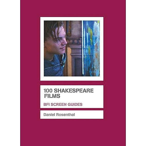 100 Shakespeare Films / BFI Screen Guides, Daniel Rosenthal