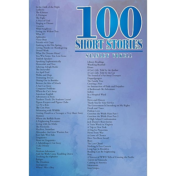 100 Short Stories / Newman Springs Publishing, Inc., Stanley Yokell