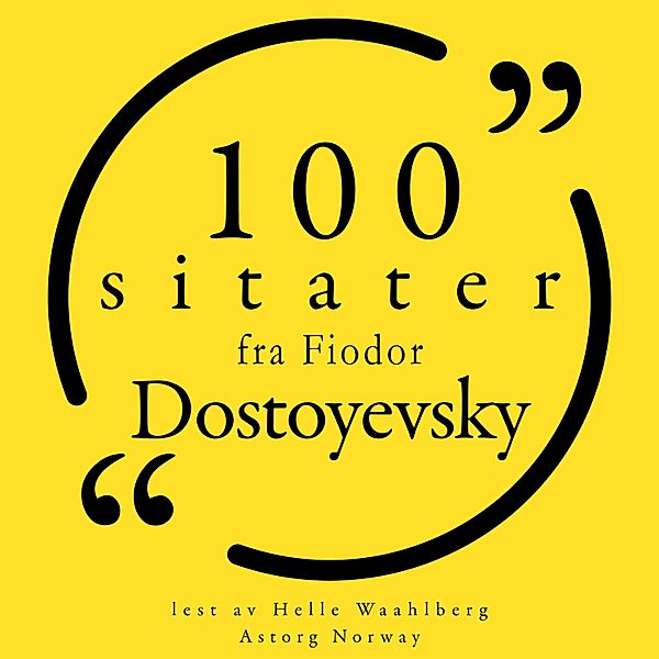 100 sitater av Fyodor Dostoevsky, Fyodor Dostojevski