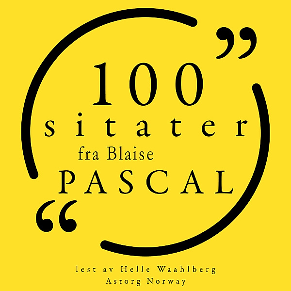 100 sitater fra Blaise Pascal, Blaise Pascal