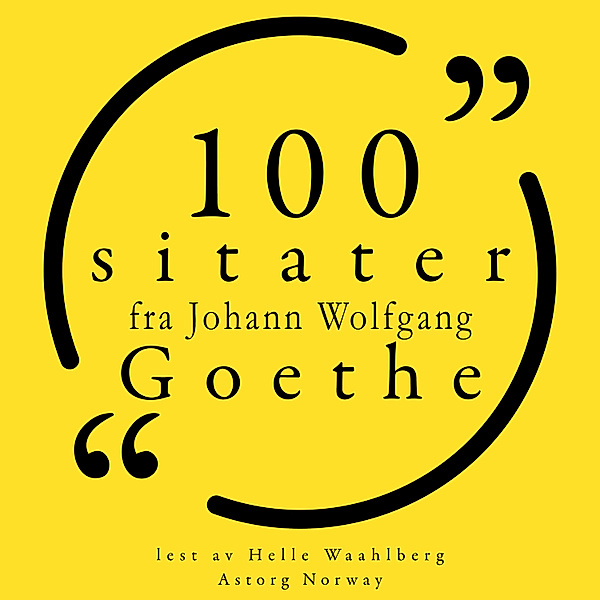 100 sitater fra Johann Wolfgang Goethe, Johann Wolfgang Goethe