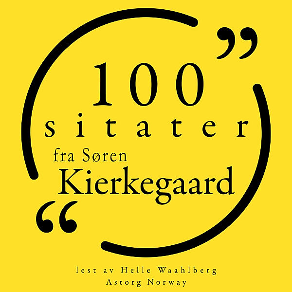 100 sitater fra Søren Kierkegaard, Søren Kierkegaard