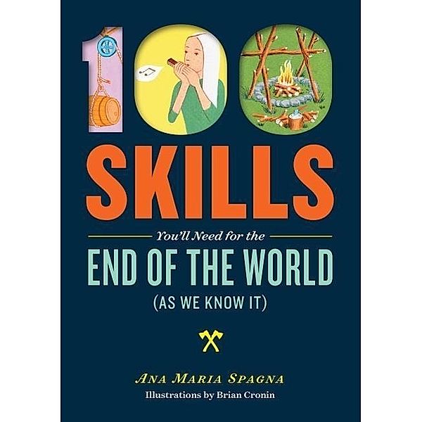 100 Skills for the End of the World as We Know it, Ana Maria Spagna