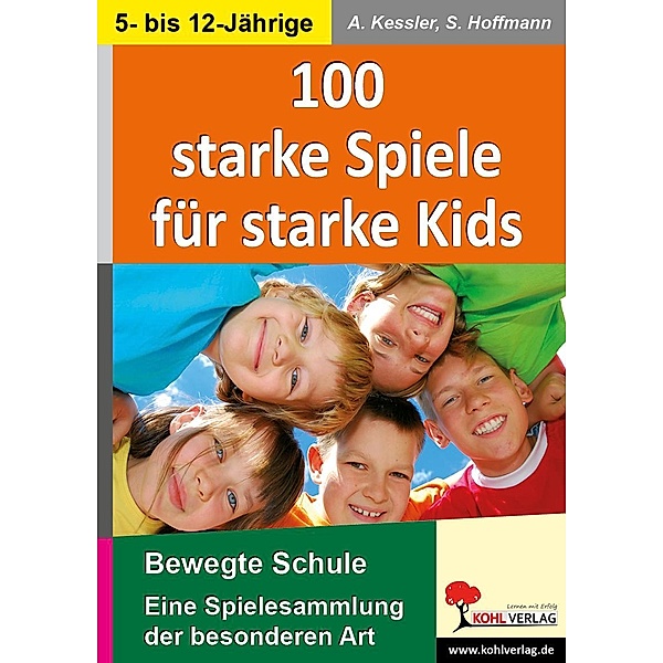 100 starke Spiele für starke Kids, Anette Kessler, Susanne Hoffmann