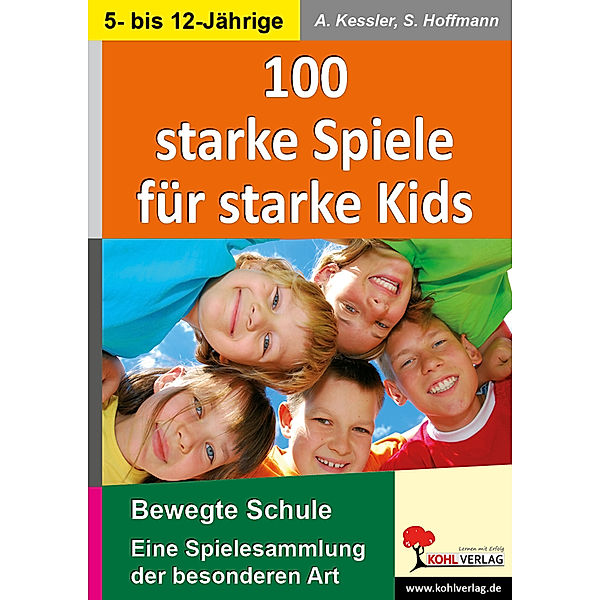 100 Starke Spiele für starke Kids, Annette Kessler, Susanne Hoffmann