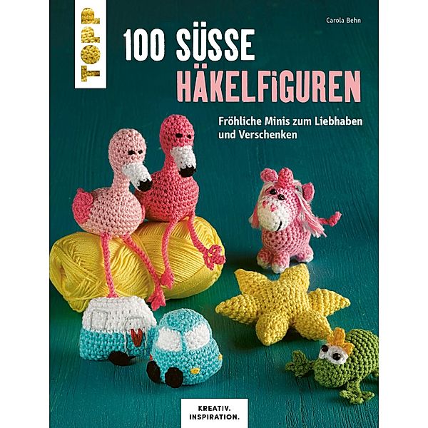 100 süße Häkelfiguren, Carola Behn