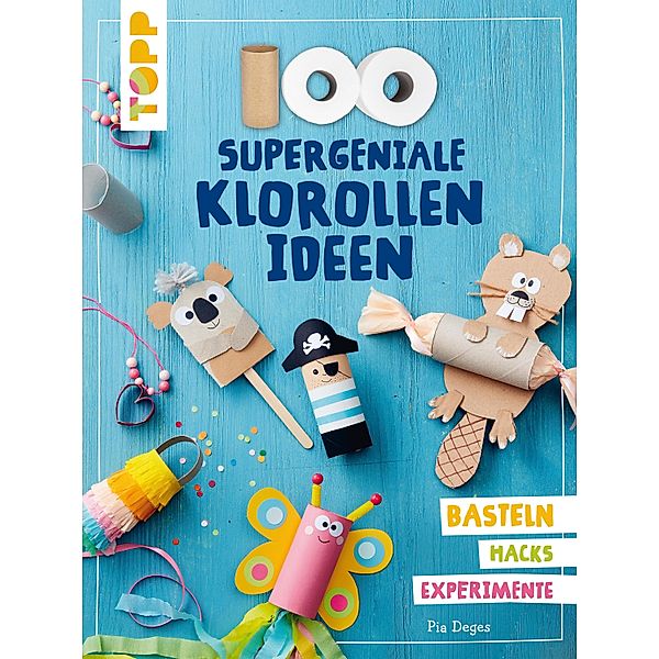 100 supergeniale Klorollenideen, Pia Deges