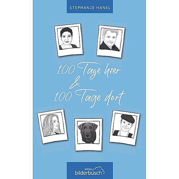 100 Tage hier & 100 Tage dort, Stephanie Hanel