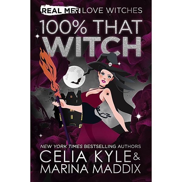 100% That Witch (Real Men Love Witches) / Real Men Love Witches, Celia Kyle, Marina Maddix