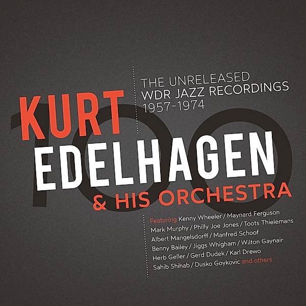 100-The Unreleased Wdr Jazz Recordings (180gr.) (Vinyl), Kurt Edelhagen & His Orchestra