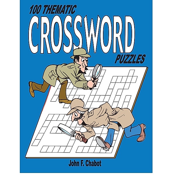 100 Thematic Crossword Puzzles, John Chabot