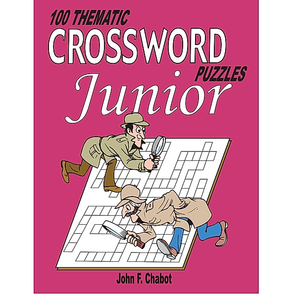 100 Thematic Crossword Puzzles JUNIOR, John Chabot