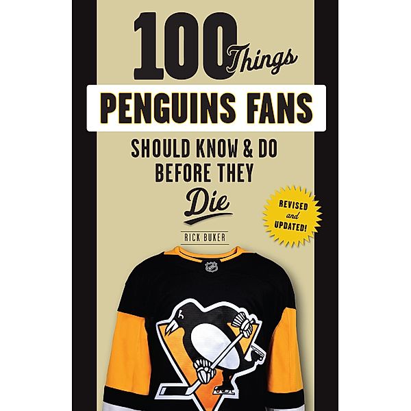 100 Things Penguins Fans Should Know & Do Before They Die, Rick Buker