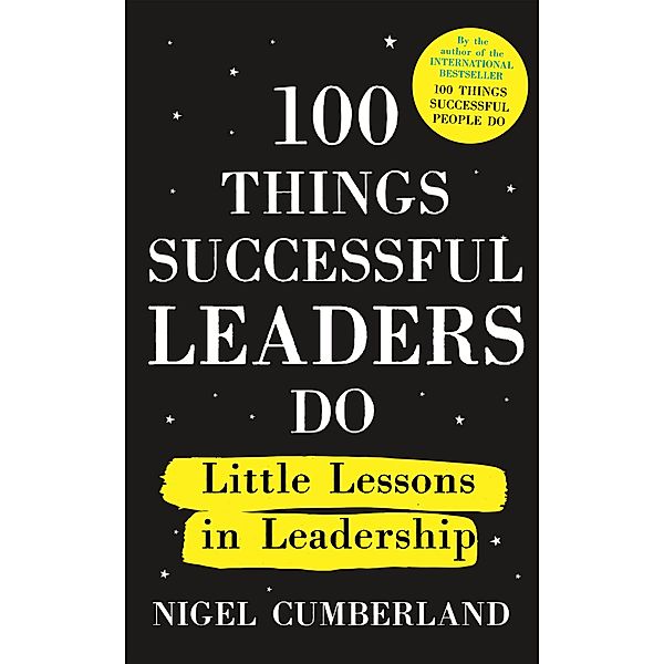 100 Things Successful Leaders Do, Nigel Cumberland