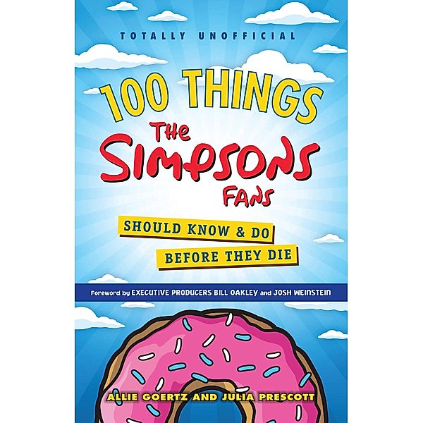100 Things The Simpsons Fans Should Know & Do Before They Die, Allie Goertz