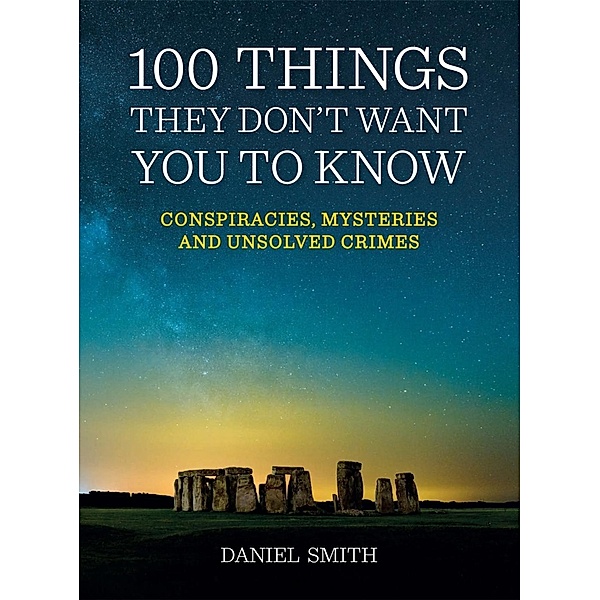 100 Things They Don't Want You To Know / 100 Things, Daniel Smith