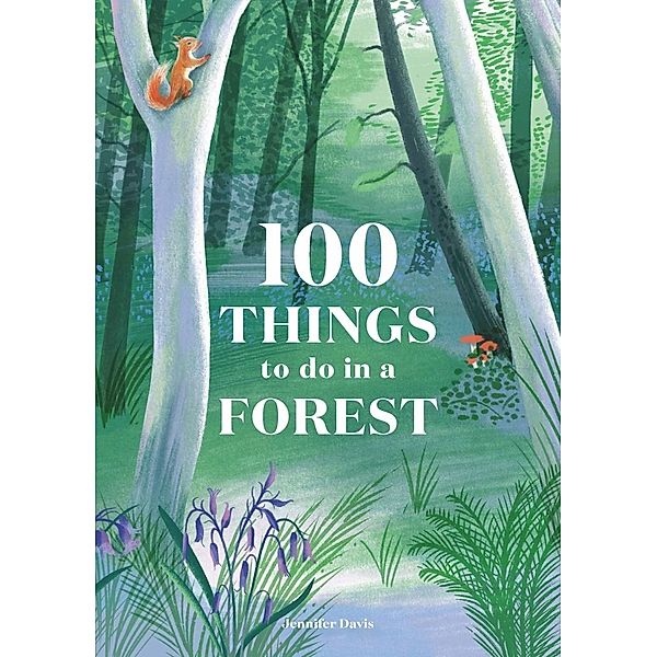 100 Things to do in a Forest, Jennifer Davis
