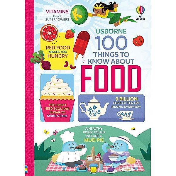 100 THINGS TO KNOW ABOUT / 100 Things to Know About Food, Alice James, Jerome Martin, Sam Baer, Rachel Firth, Rose Hall