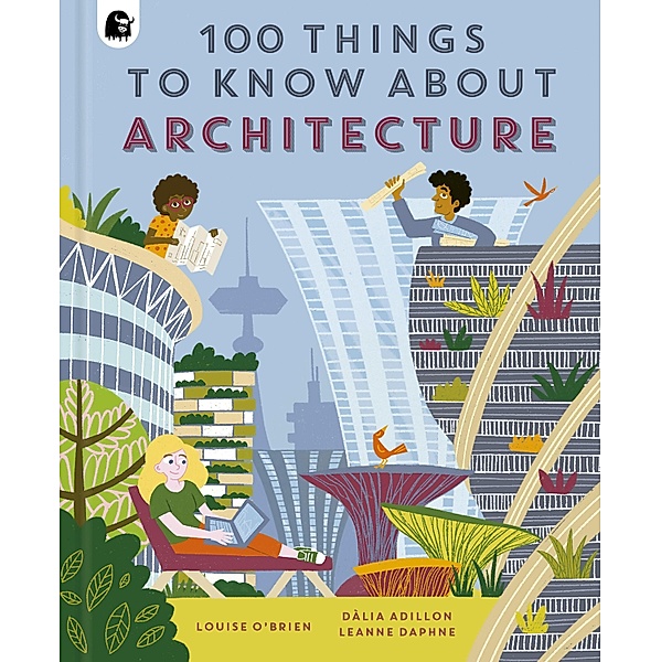 100 Things to Know About Architecture, Louise O'Brien