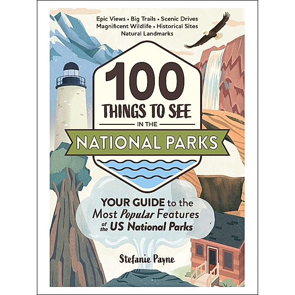 100 Things to See in the National Parks, Stefanie Payne