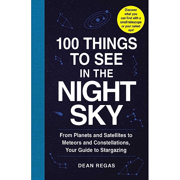 100 Things to See in the Night Sky, Dean Regas
