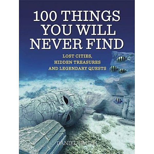 100 Things You'll Never Find, Daniel Smith