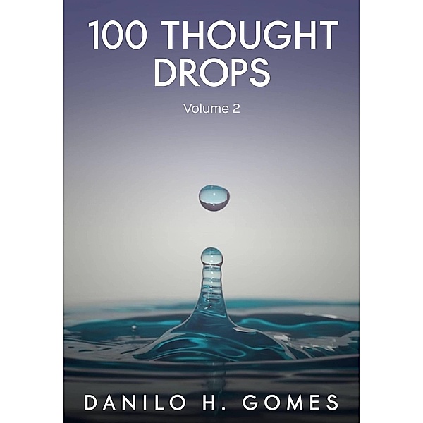 100 Thought Drops / 100 Thought Drops, Danilo H. Gomes