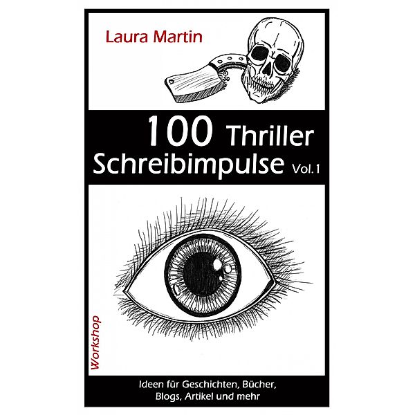 100 Thriller Schreibimpulse Vol.1, Laura Martin