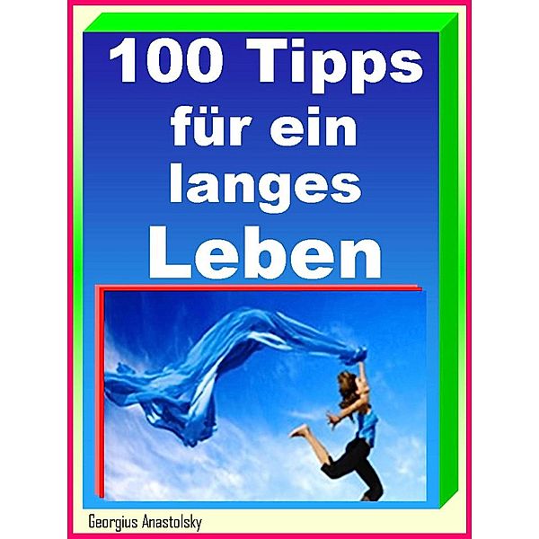 100 Tipps für ein langes Leben, Georgius Anastolsky