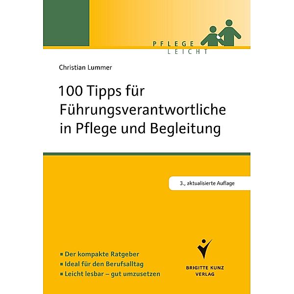 100 Tipps für Führungsverantwortliche in Pflege und Begleitung / Pflege leicht, Christian Lummer