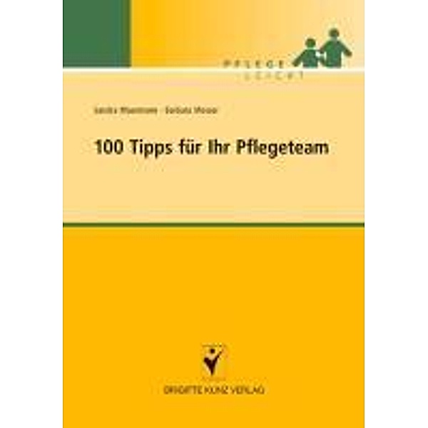 100 Tipps für Ihr Pflegeteam / Pflege leicht, Sandra Masemann, Barbara Messer
