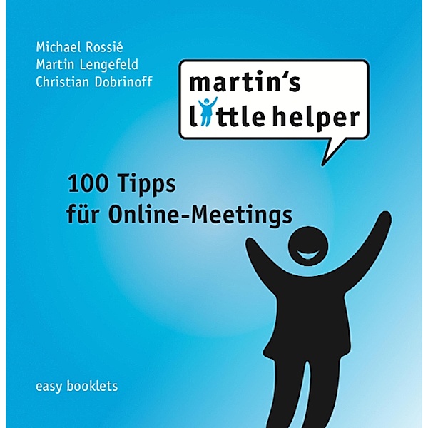 100 Tipps fu¨r Online-Meetings, Martin Lengefeld, Christian Dobrinoff, Michael Rossié