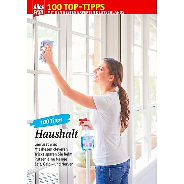 100 Tipps Haushalt / Bauer Women GmbH, Viola Wallmüller, Uta Erpenbeck