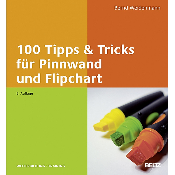 100 Tipps & Tricks für Pinnwand und Flipchart, Bernd Weidenmann