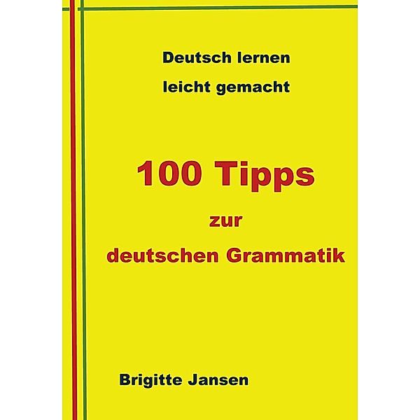 100 Tipps zur deutschen Grammatik, Brigitte Jansen