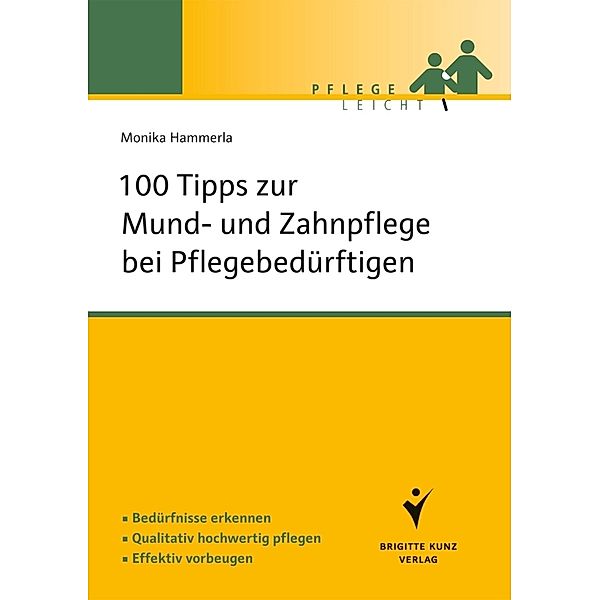 100 Tipps zur Mund- und Zahnpflege bei Pflegebedürftigen, Monika Hammerla