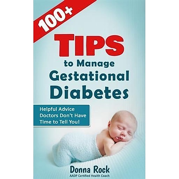 100+ Tips to Manage Gestational Diabetes, Donna Rock