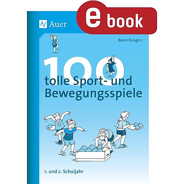 100 tolle Sport- und Bewegungsspiele, Beate Büngers