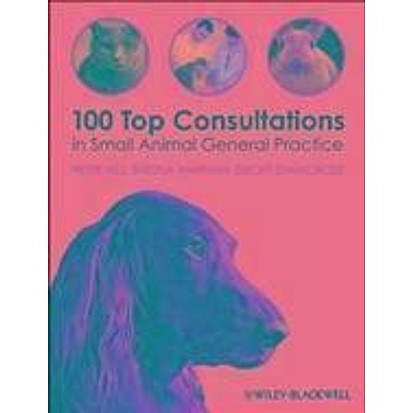 100 Top Consultations in Small Animal General Practice, Peter Hill, Sheena Warman, Geoff Shawcross