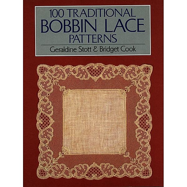 100 Traditional Bobbin Lace Patterns, Bridget M. Cook, Geraldine Stott