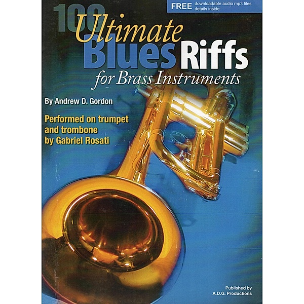 100 Ultimate Blues Riffs For Brass Instruments / 100 Ultimate Blues Riffs, Andrew D. Gordon