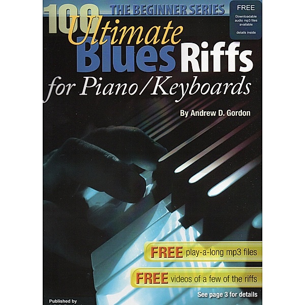 100 Ultimate Blues Riffs for Piano/Keyboards, the Beginner Series (100 Ultimate Blues Riffs Beginner Series) / 100 Ultimate Blues Riffs Beginner Series, Andrew D. Gordon